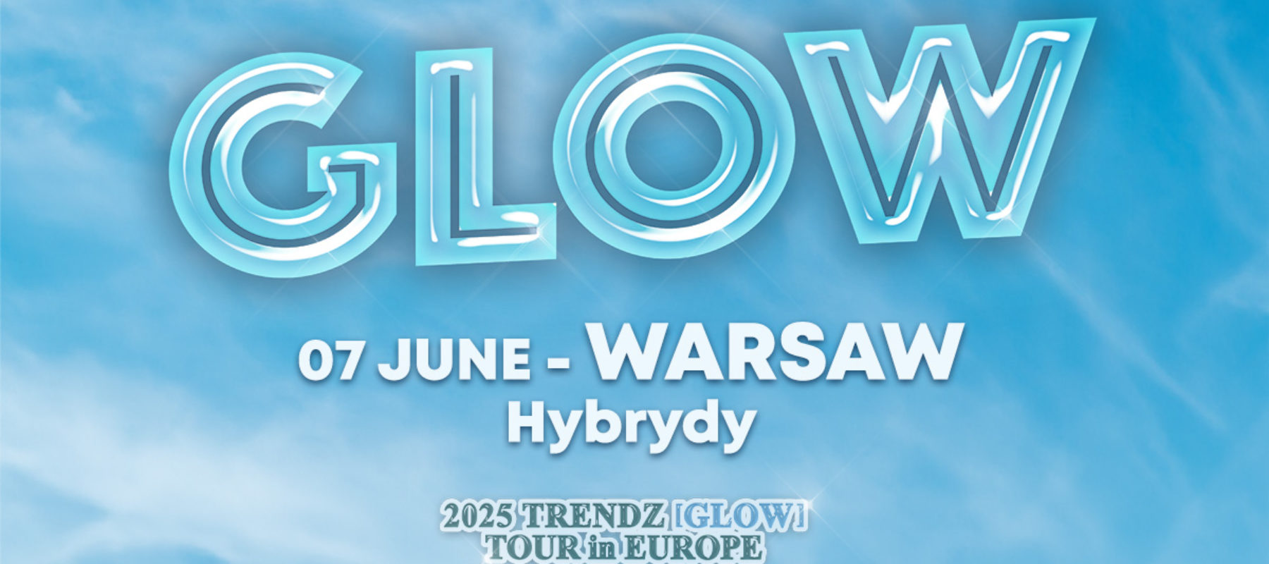 TRENDZ [GLOW] TOUR IN&nbsp;EUROPE