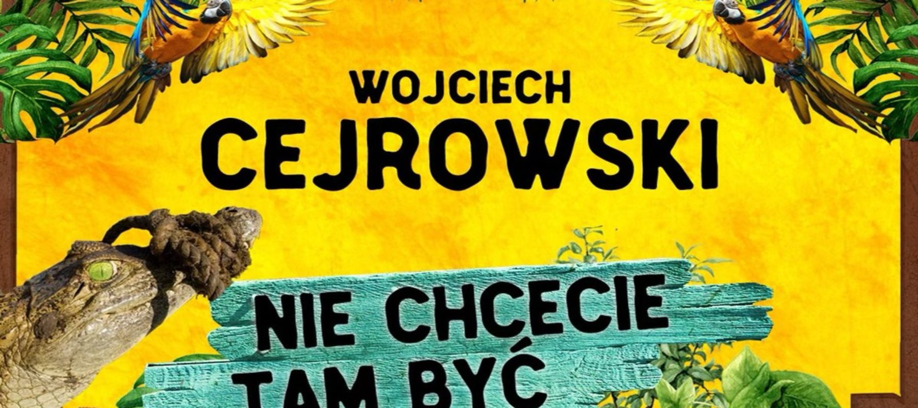 Wojciech Cejrowski – Stand-up – BILETY DOSTĘPNE TYLKO&nbsp;W&nbsp;KASIE PALLADIUM