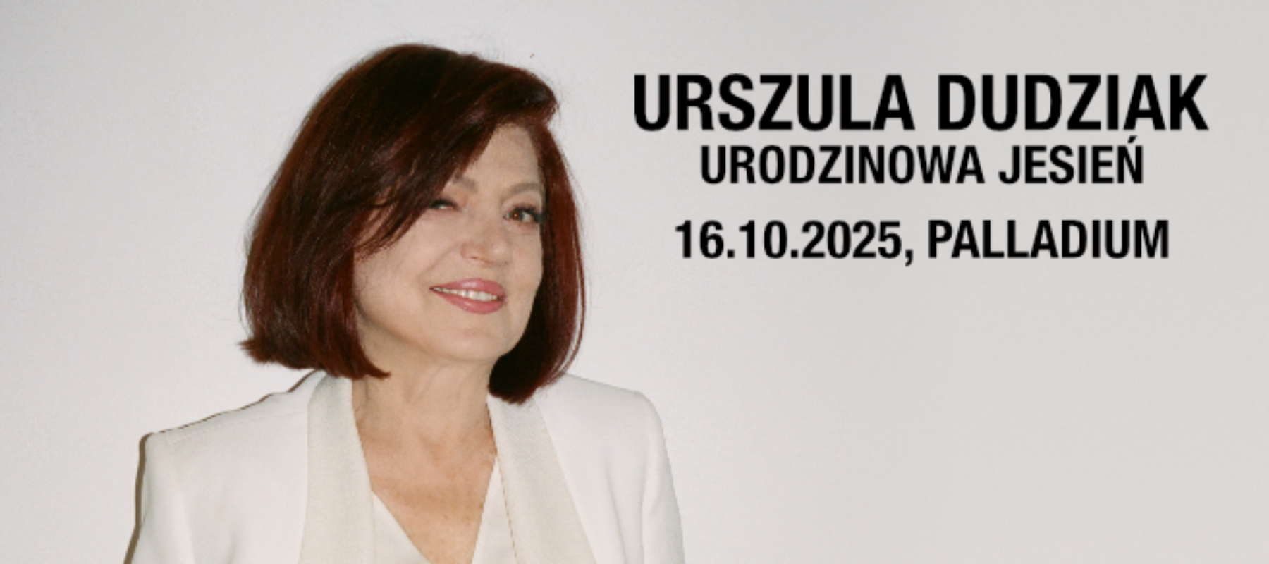 URSZULA DUDZIAK URODZINOWA JESIEŃ – Trasa promująca Nowy Album URSZULA DUDZIAK URODZINOWA JESIEŃ – Trasa promująca Nowy Album